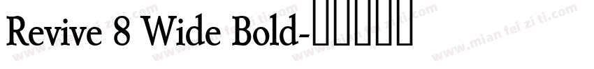 Revive 8 Wide Bold字体转换